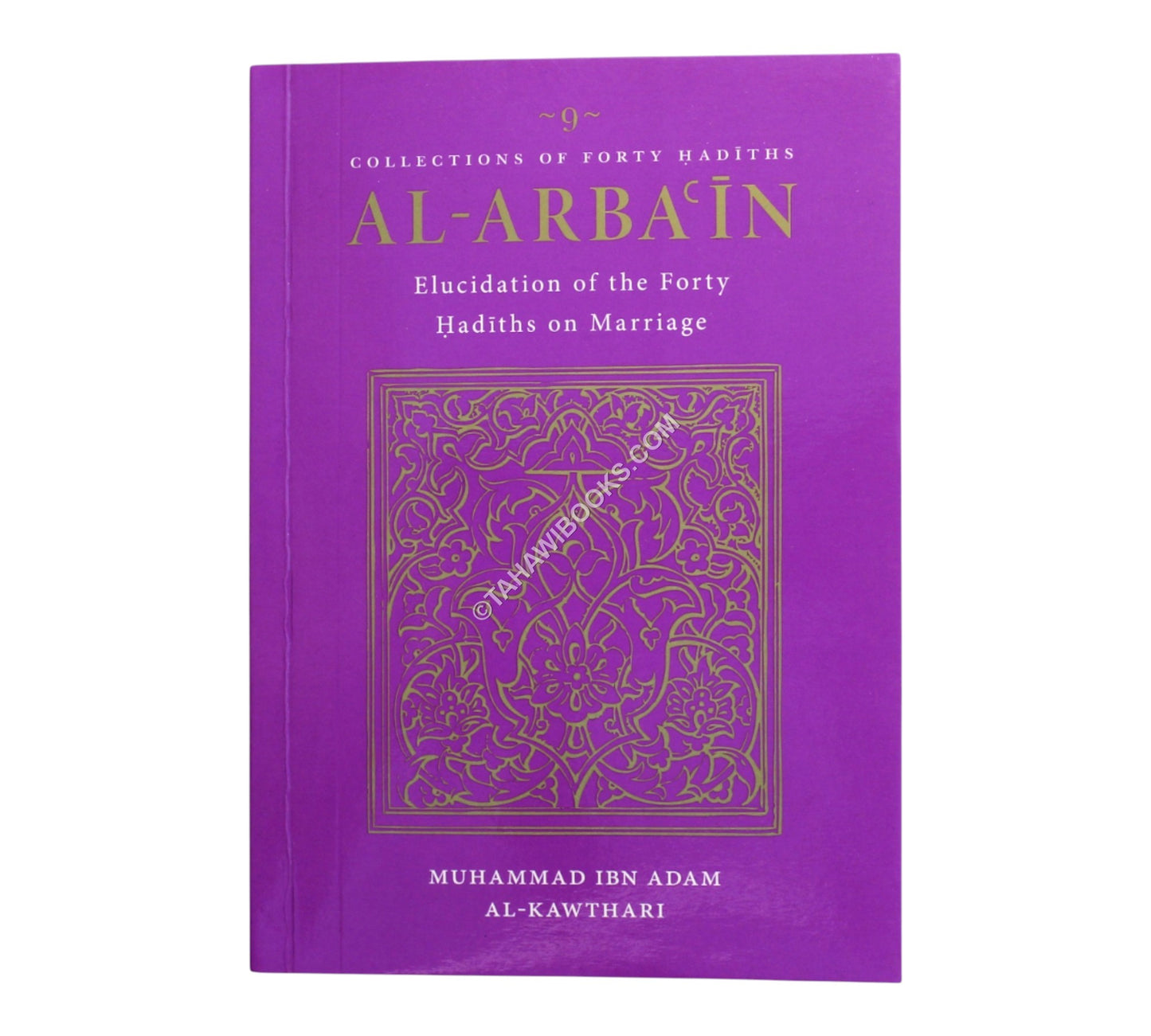 Al-Arbain - Elucidation of Forty Hadiths on Marriage