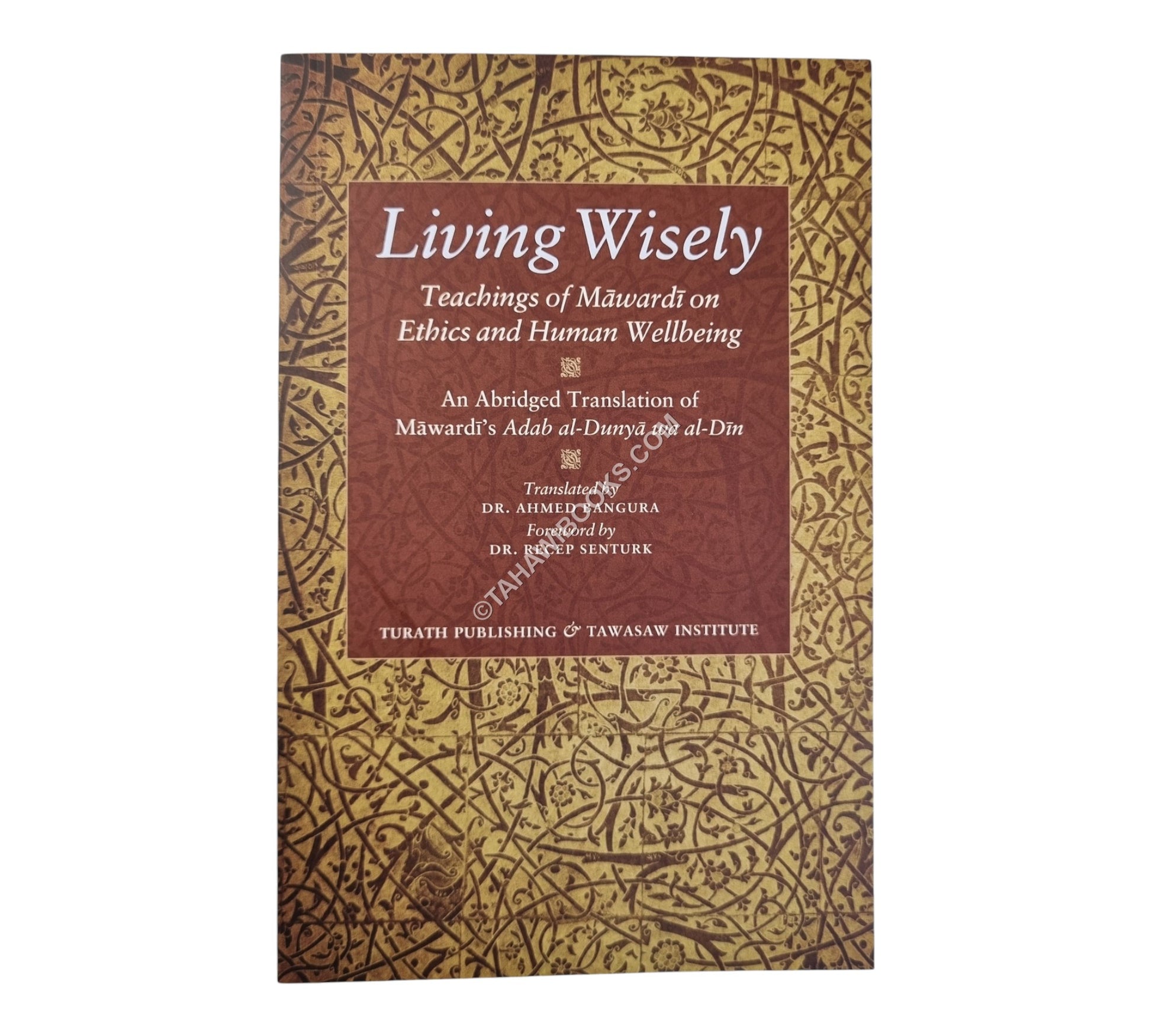 Living Wisely - Teachings of Mawardi on Ethics and Human Wellbeing