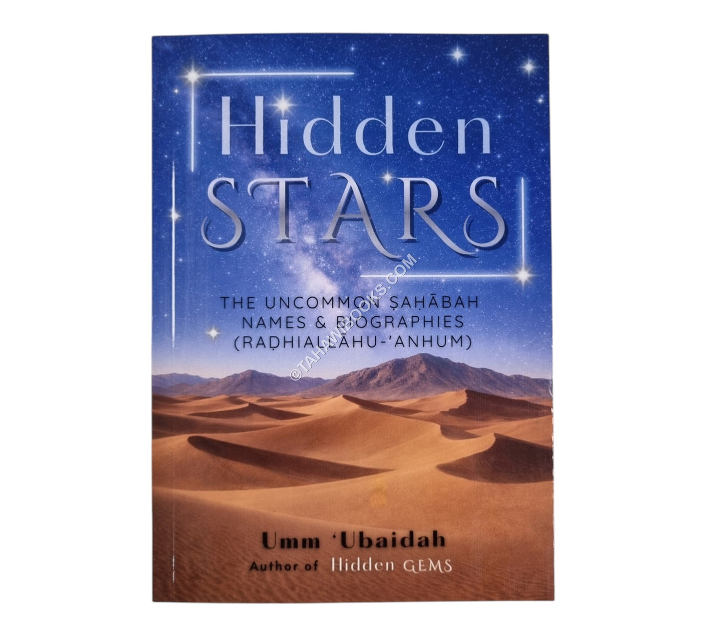 Hidden Stars:The Uncommon Sahabah-Names and Biographies