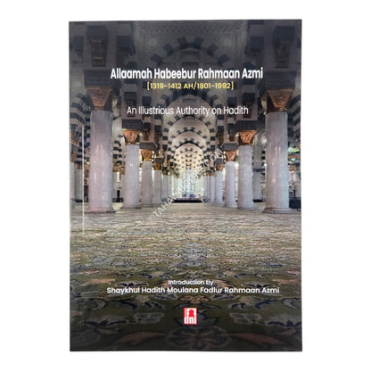 Allamah Habeebur Rahmaan Azmi: An Illustrious Authority on Hadith