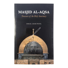 Masjid al-Aqsa: Treasures of the Holy Sanctuary
