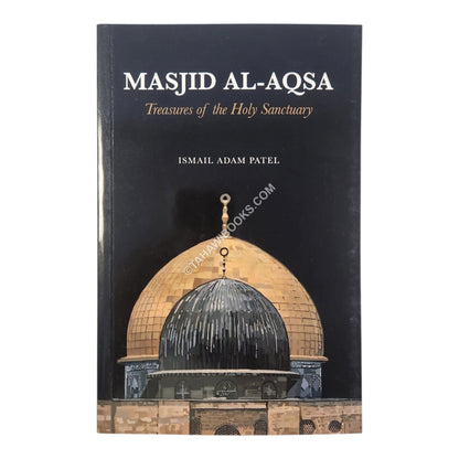 Masjid al-Aqsa: Treasures of the Holy Sanctuary