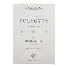 Entering Polygyny: A Practical Guide – The Husband's Edition