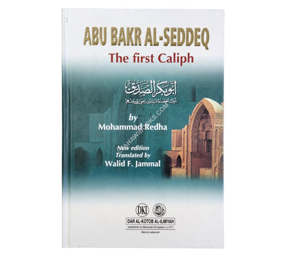 Abu Bakr Al-Siddiq The First Caliph