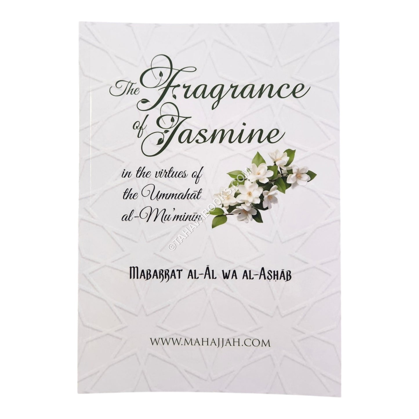 The Fragrance of Jasmine in the virtues of the Ummahāt al-Mu’minīn