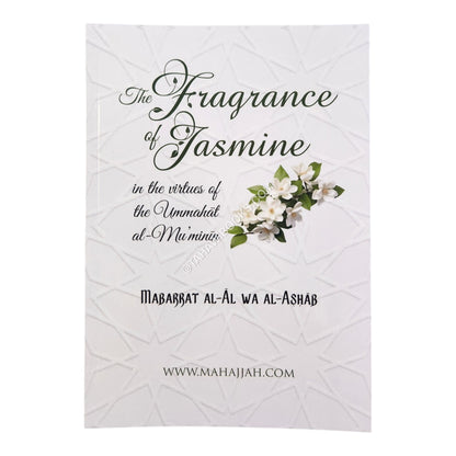 The Fragrance of Jasmine in the virtues of the Ummahāt al-Mu’minīn