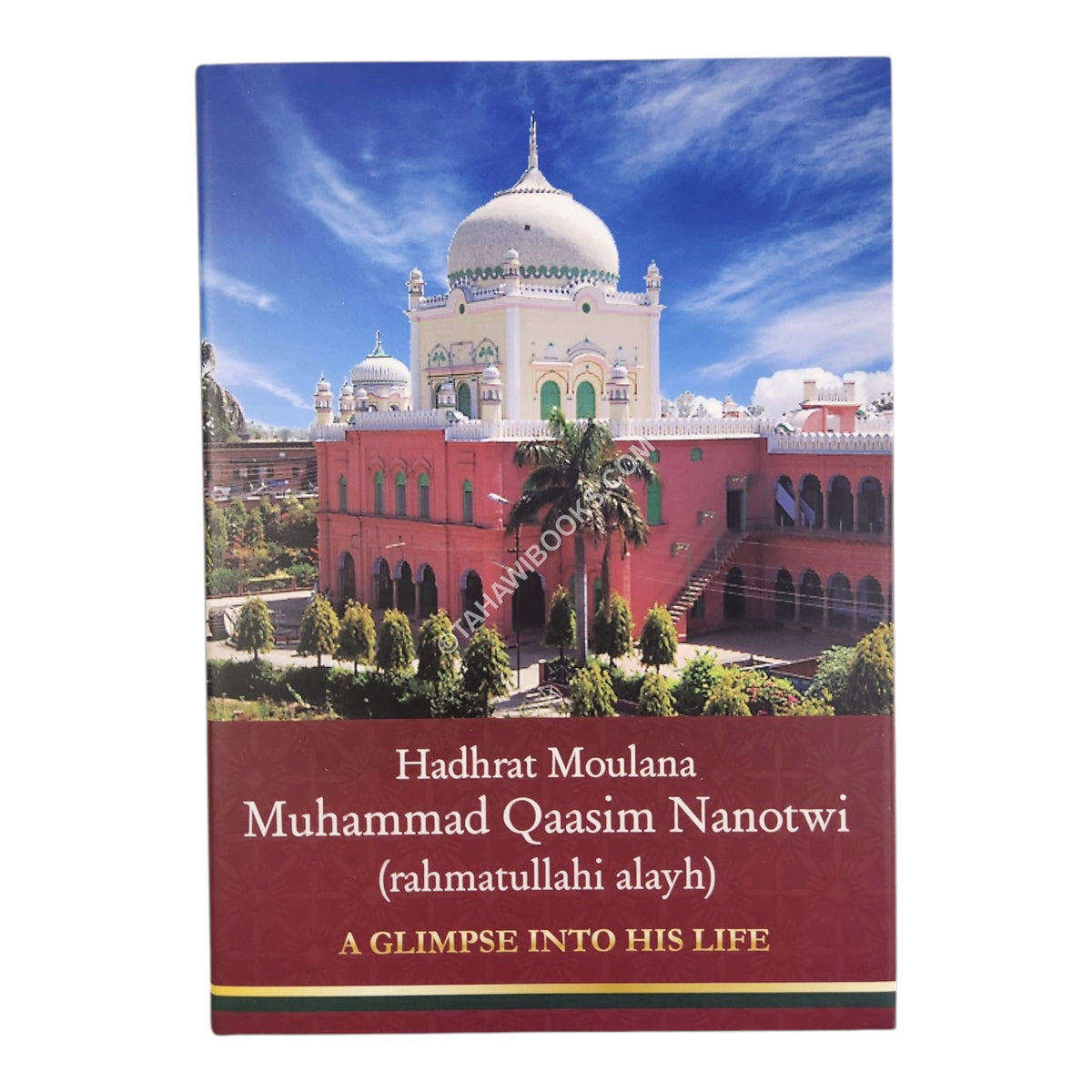 Moulana Qaasim Nanotwi: A Glimpse into his Life