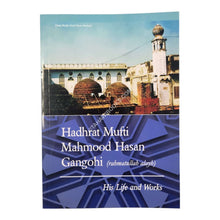 Mufti Mahmood Hasan Gangohi: His Life & Works