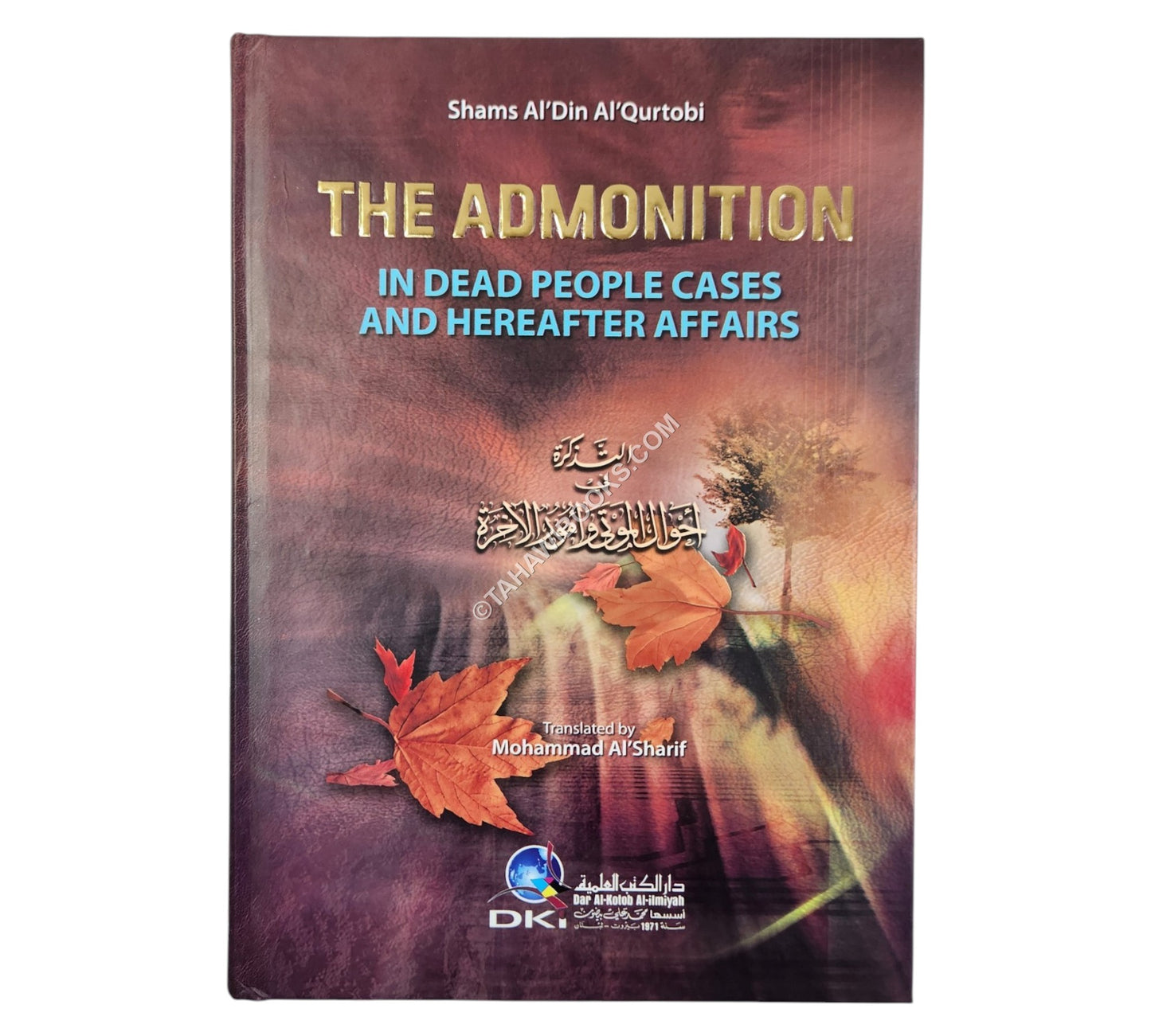 The Admonition In Dead People Cases And Hereafter Affairs:at-Tadhkirah