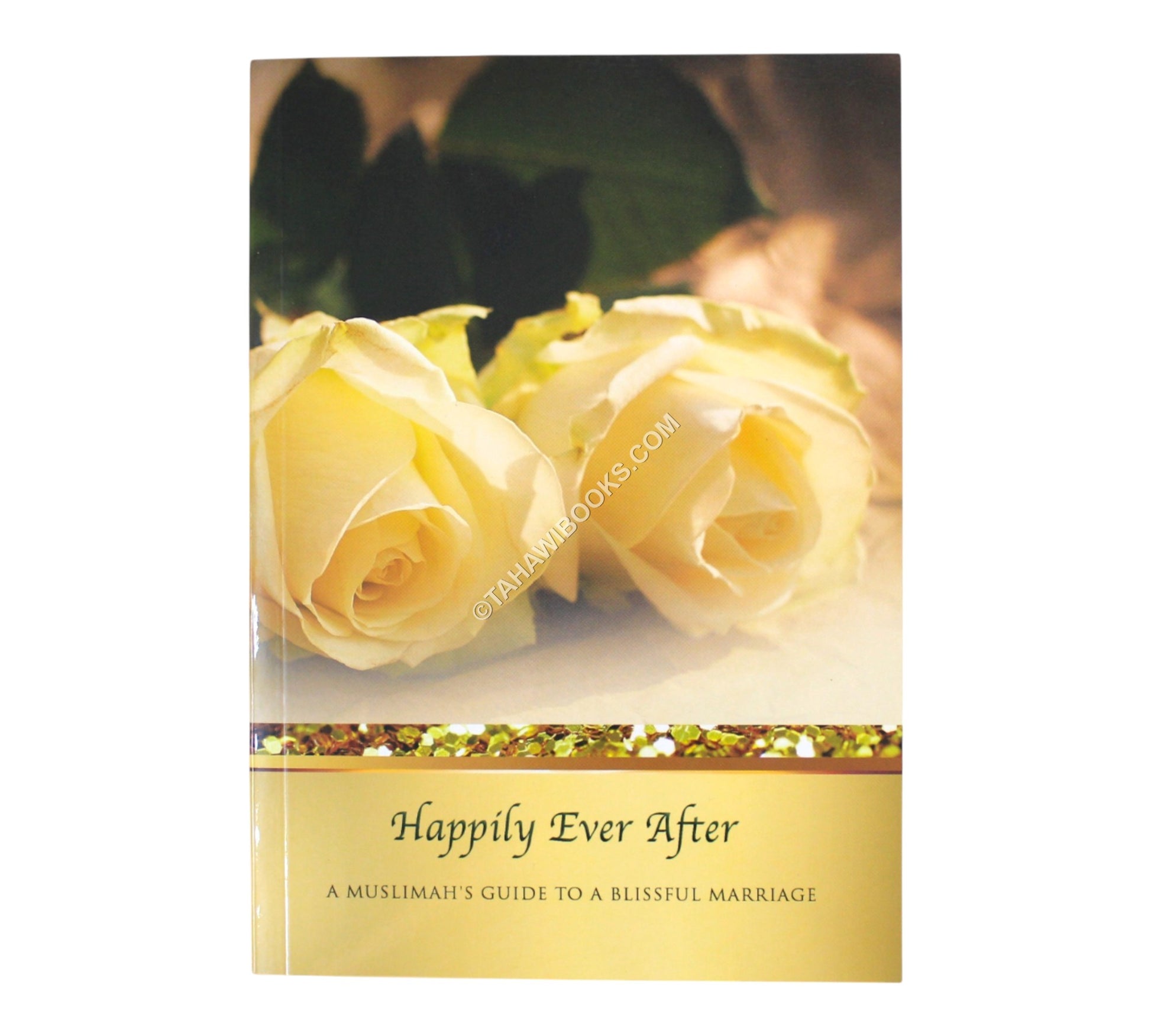 Happily Ever After – A Muslimah’s Guide to a Blissful Marriage