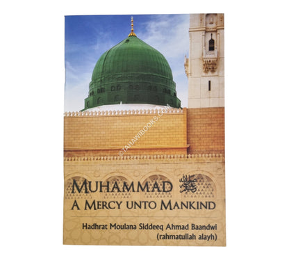 Muhammad: A Mercy onto Mankind