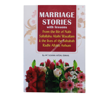Marriage Stories with lessons From the life of Nabi Sallallahu Alaihi Wasallam & the lives of the Sahabah