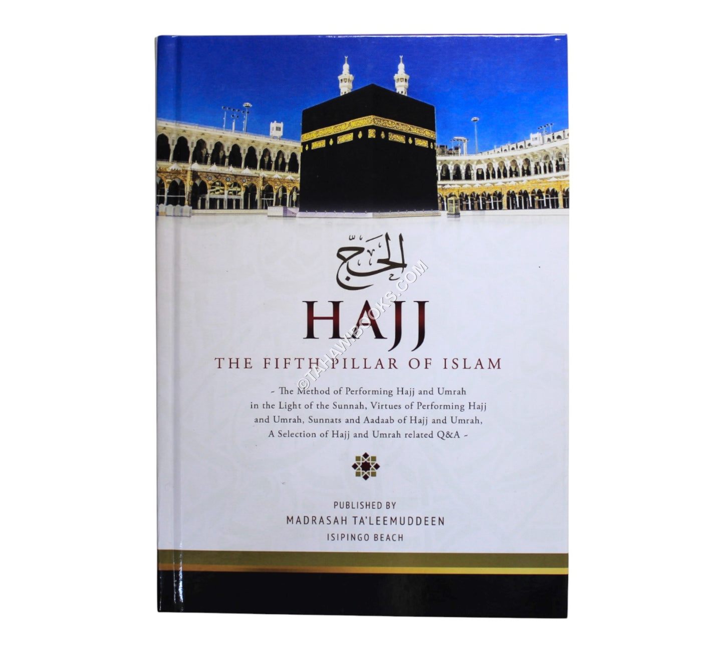 Hajj-The Fifth Pillar of Islam-Detailed