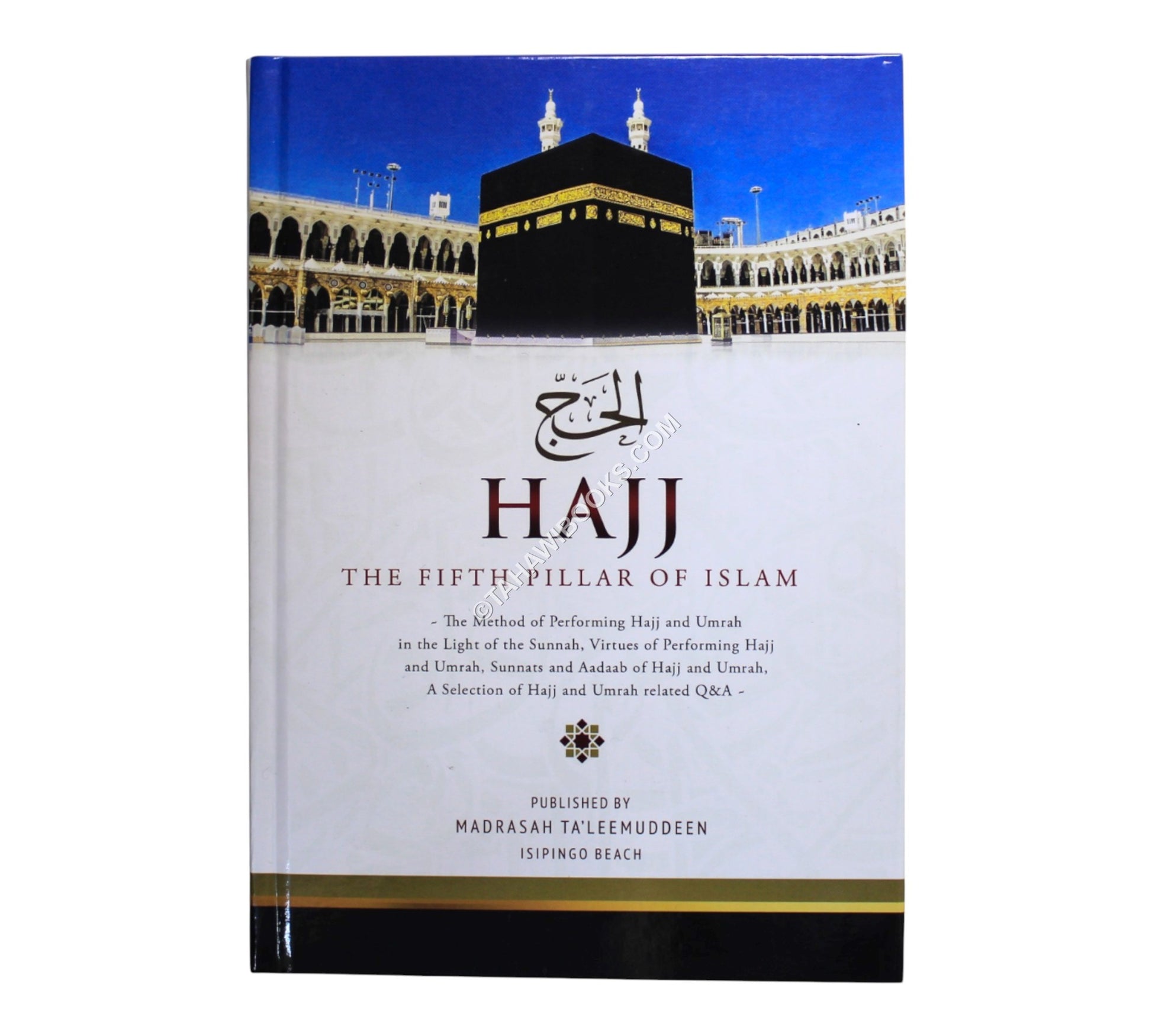 Hajj-The Fifth Pillar of Islam-Detailed