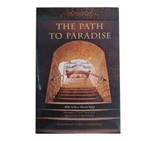 The Path to Paradise - Principles of Good Character & Appreciation of the Hereafter